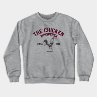 Vintage The Chicken Whisperer Funny Chicken Lover Farming, The Chicken Whisperer, Chickens the Pet That Poops Breakfast Crewneck Sweatshirt